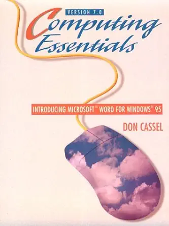 computing essentials 1st edition don cassel ,cassel 0132370174, 978-0132370172