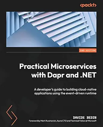 practical microservices with dapr and net a developers guide to building cloud native applications using the