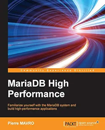 mariadb high performance 1st edition pierre mavro 1783981601, 978-1783981601