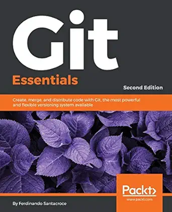 git essentials create merge and distribute code with git the most powerful and flexible versioning system