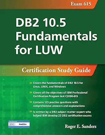 db2 10 5 fundamentals for luw certification study guide 1st edition roger e sanders 1583474579, 978-1583474570