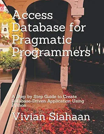access database for pragmatic programmers a step by step guide to create database driven application using