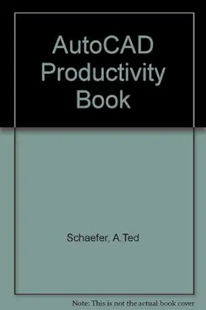 the autocad productivity book tapping the hidden power of autocad 1st edition a ted schaefer ,james l