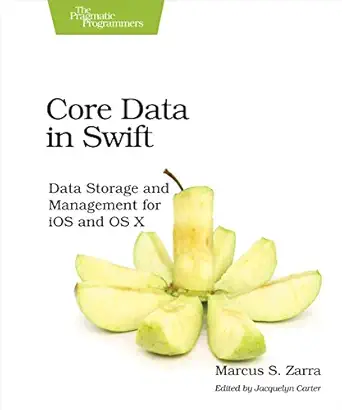 core data in swift data storage and management for ios and os x 1st edition marcus zarra 1680501704,