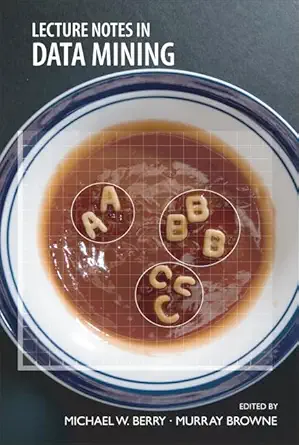 lecture notes in data mining 1st edition professor michael w berry ,murray browne 9812568026, 978-9812568021