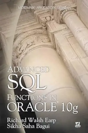 advanced sql functions in oracle 10g 1st edition dr richard earp ,dr sikha bagui 1598220217, 978-1598220216