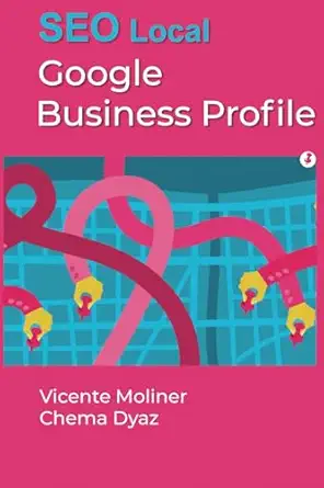 google business profile seo local con google business profile gua a completa 1st edition vicente moliner