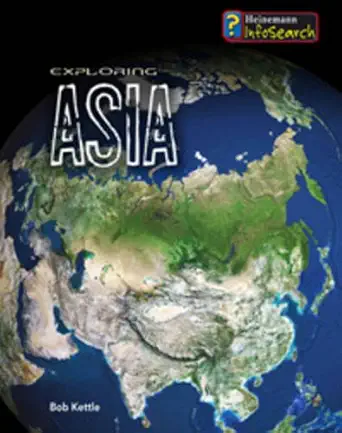 exploring asia 1st edition anita ganeri 0431097526, 978-0431097527