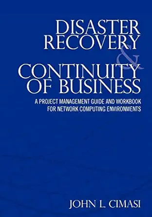 disaster recovery and continuity of business a project management guide and workbook for network computing