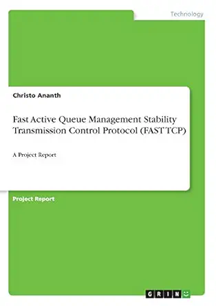 fast active queue management stability transmission control protocol a project report 1st edition christo
