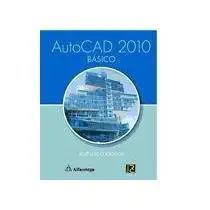 autocad 2010 basico 1st edition jose luis cogollor ,alfaomega grupo editor ,http //www alfaomega com