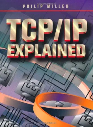 tcp/ip explained 1st edition philip miller 1555581668, 978-1555581664