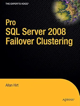pro sql server 2008 failover clustering 1st edition allan hirt 1430219661, 978-1430219668