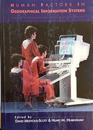 human factors in geographical information systems 1st edition david medyckyj scott ,hilary m hearnshaw