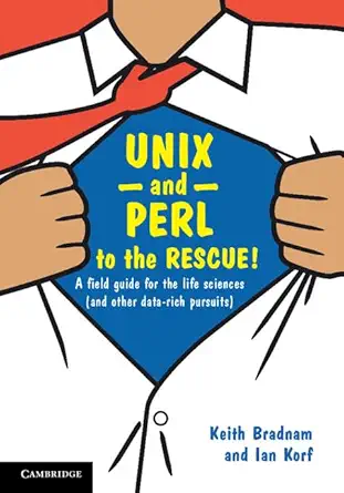 unix and perl to the rescue a field guide for the life sciences 1st edition keith bradnam ,ian korf