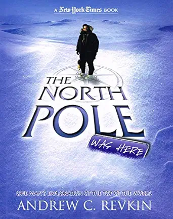 north pole was here 1st edition andrew c revkin 0753413299, 978-0753413296