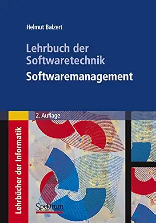 lehrbuch der softwaretechnik softwaremanagement 1st edition helmut balzert ,c ebert ,spindler 3827411610,