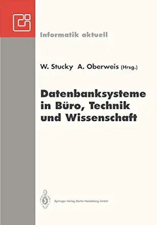 datenbanksysteme in ba 1/4ro technik und wissenschaft gi fachtagung braunschweig 3 a 5 ma rz 1993 1st edition