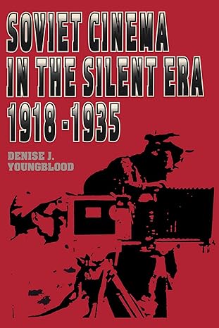 soviet cinema in the silent era 1918a 1935 1st edition denise j youngblood 0292776454, 978-0292776456