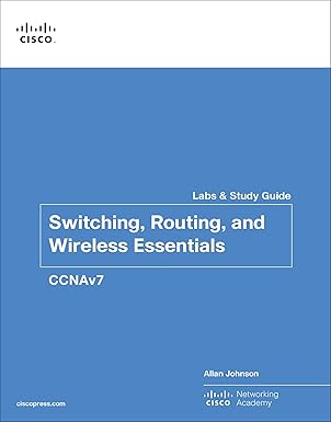 switching routing and wireless essentials labs and study guide 1st edition allan johnson ,cisco networking