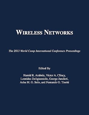 wireless networks 1st edition hamid r arabnia ,victor a clincy ,leonidas deligiannidis ,george jandieri ,ashu