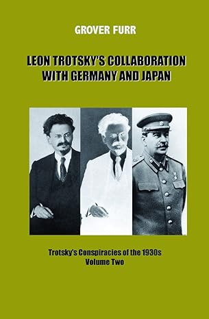 leon trotskys collaboration with germany and japan 1st edition grover c furr 0692945733, 978-0692945735