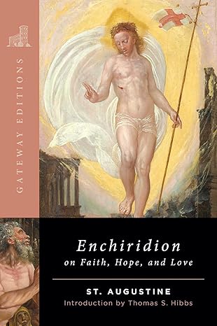 the enchiridion on faith hope and love 1st edition saint augustine ,thomas s hibbs 0895267039, 978-0895267030