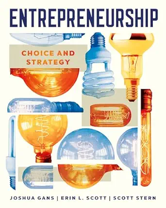 entrepreneurship choice and strategy 1st edition joshua gans ,erin scott ,scott stern 1324072180,