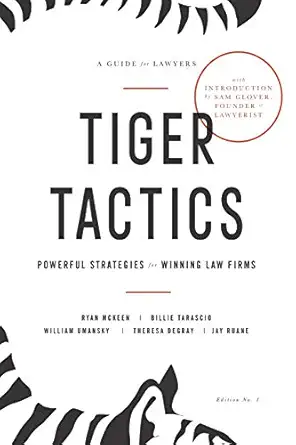 tiger tactics powerful strategies for winning law firms 1st edition jay ruane ,ryan mckeen ,billie tarascio