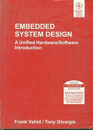embedded system design a unified hardware/software introduction 1st edition frank vahid ,tony d givargis