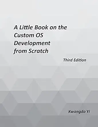 a little book on custom os development from scratch 1st edition kwangdo yi 1716144655, 978-1716144653
