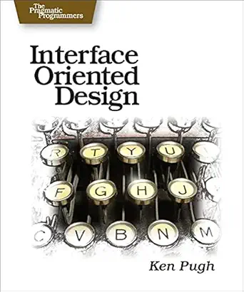 interface oriented design with patterns 1st edition ken pugh 0976694050, 978-0976694052