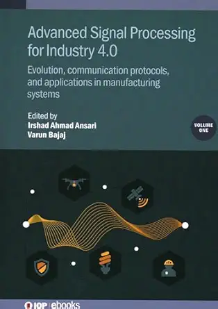 advanced signal processing for industry 4 0 evolution communication protocols and applications in