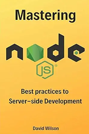 mastering node js best practices to server side development 1st edition david wilson 1093575492,