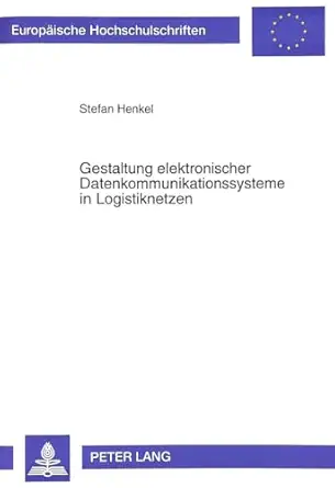 gestaltung elektronischer datenkommunikationssysteme in logistiknetzen ennes 1st edition stefan henkel