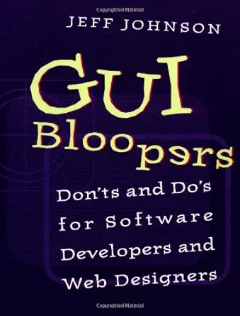 gui bloopers donts and dos for software developers and web designers 1st edition jeff johnson phd 1558605827,