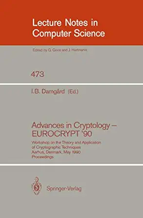 advances in cryptology a eurocrypt 90 workshop on the theory and application of cryptographic techniques