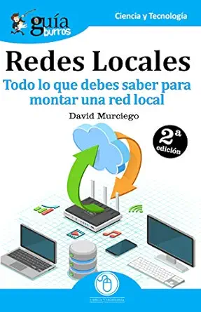 gua aburros redes locales todo lo que debes saber para montar una red local 1st edition david murciego