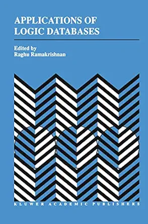 applications of logic databases 1st edition raghu ramakrishnan 0792395336, 978-0792395331
