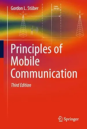 principles of mobile communication 1st edition gordon l sta 1/4ber 1461403634, 978-1461403630