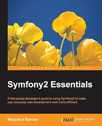 symfony2 essentials 1st edition wojciech bancer 1784398764, 978-1784398767