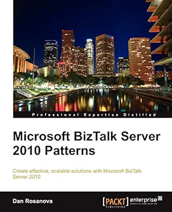 microsoft biztalk server 2010 patterns 1st edition dan rosanova 184968460x, 978-1849684606