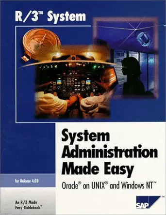 system administration made easy guidebook release 4 0b 1st edition r/3 simplification group sap labs inc