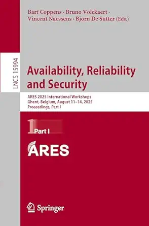 availability reliability and security ares 2025 international workshops ghent belgium august 11a 14 2025