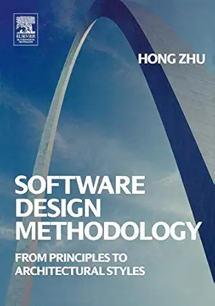 software design methodology from principles to architectural styles 1st edition hong zhu 0750660759,