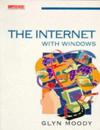 the internet with windows a practical companion 1st edition glyn moody 0750620994, 978-0750620994