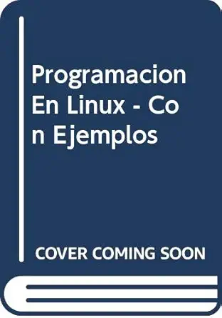 programacion en linux con ejemplos 1st edition kurt wall 987946009x, 978-9879460092