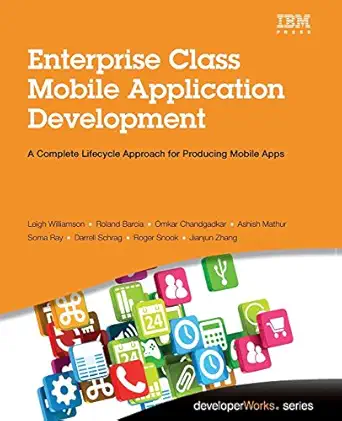 enterprise class mobile application development a complete lifecycle approach for producing mobile apps 1st