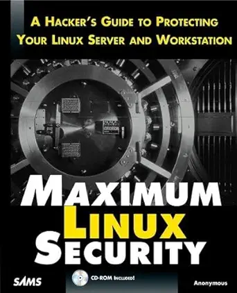 maximum linux security a hackers guide to protecting your linux server and workstation 1st edition anonymous
