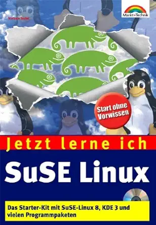 jetzt lerne ich suse linux das starter kit mit suse linux 8 kde 3 und vielen programmpaketen 1st edition